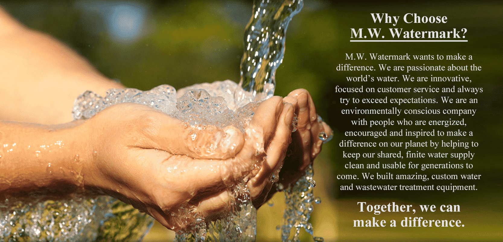 Water pouring into two cupped hands and overflowing with M.W. Watermark's mission statement written on the right side.